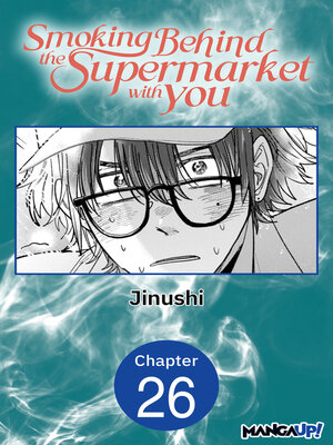 cover image of Smoking Behind the Supermarket with You, Chapter 26